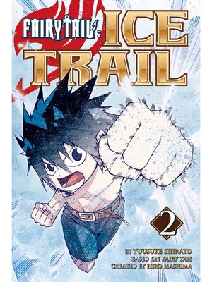 cover image of Fairy Tail Ice Trail, Volume 2